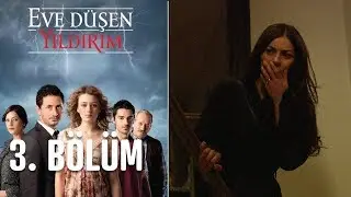 Eve Düşen Yıldırım 3. Bölüm