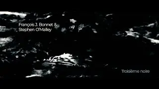 François J. Bonnet & Stephen O'Malley "Troisième noire" (Official Music Video)