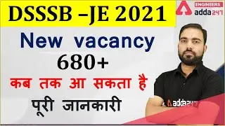 DSSSB JE Vacancy 2021 | New Vacancy 680+ | Complete Information