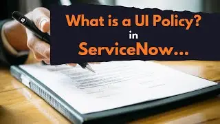 What is a ServiceNow UI Policy?