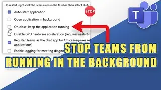 STOP Microsoft Teams from Running in the BACKGROUND