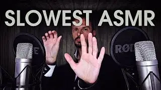 Slowest ASMR Ever Made