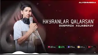 Досмырза Хожабеков - Хайранлар қаларсан | Dosmirza Xojabekov - Hayranlar qalarsan'