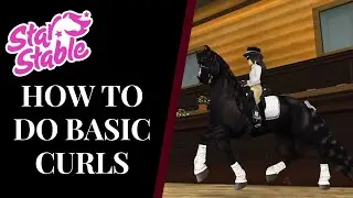 How To Do Basic Curls | Dressage Mastery | Star Stable | Quinn Ponylord