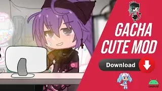 How to Download Gacha Cute Mod