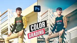 Color Grade & Chill -Ahesan Editing | Beautiful COLOR GRADE in Photoshop