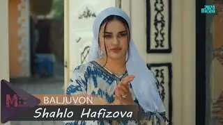 Шахло Хафизова - Балчувон - 2024/Shahlo Hafizova - Baljuvon - 2024