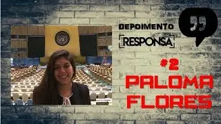 DEPOIMENTO RESPONSA #2 - Paloma Flores, Youth Assembly - ONU - e ex-aluna da EE José Vieira Macedo