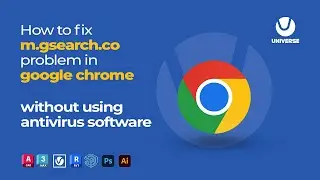 How to fix m.gsearch.co problem in google chrome I without using antivirus software 2023