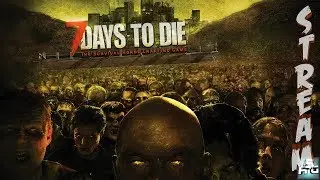 7 DAYS TO DIE - РУССКИЙ ЯЗЫК ЗАВЕЗЛИ ¹