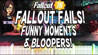 Fallout 76 Fails! Funny Moments & Bloopers With Miz Tracey