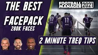 FM21 | THE BEST FACEPACK | 280K FACES | 2 MINUTE TREQ TIPS | FOOTBALL MANAGER 2021