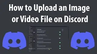 How to Upload an Image or Video File on Discord