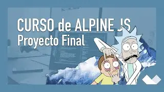 Curso de Alpine JS [Clase 7/7]. Proyecto Final. Acceso a un API