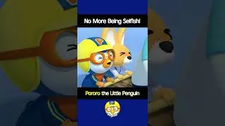 No More Being Selfish! #Shorts #Pororo