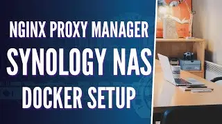 How to Setup Nginx Proxy Manager on a Synology NAS!