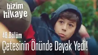 Fiko, çetesinin yanında dayak yedi! - Bizim Hikaye 48. Bölüm