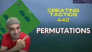 Creating Tactics : Permutations of a 442 Football Manager 2021