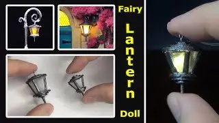 Fairy Lantern or how to make a Doll Lantern | DIY miniature lantern