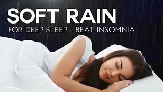 Rain Sounds For Sleeping - Fall Asleep Fast in 5 Minutes With The Soothing Sounds Of Rain at Night