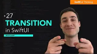 How to use Transition in SwiftUI | Bootcamp #27