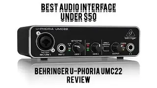 Budget producers - Best Audio interface under $50 Behringer U-phoria Umc22