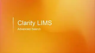 Clarity LIMS – Advanced Search