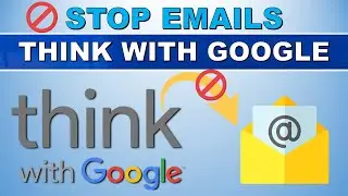 How to Stop Think With Google Emails