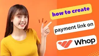 UPDATED! HOW TO CREATE PAYMENT LINK ON WHOP 2024! (FULL GUIDE)