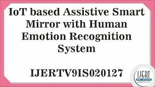 IoT based Assistive Smart Mirror with Human Emotion Recognition System