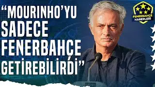 Selahattin Kınalı: "Sadece Fenerbahçe Türkiye'ye Mourinho'yu Getirebilirdi"