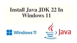 How to Install Java JDK 22 on Windows 11 [latest java version]