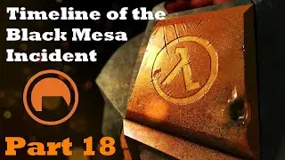 Timeline of the Black Mesa Incident (Part 18)