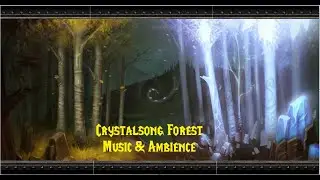 Crystalsong Forest - Music & Ambience - World of Warcraft