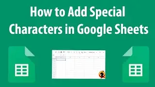 How to Add Special Characters in Google Sheets