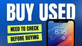 How to Buy USED iPhone - Things you NEED to Check Before Buying!