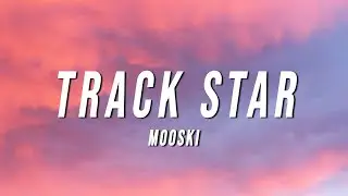 Mooski - Track Star (Lyrics)