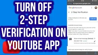 How to Turn Off 2-Step Verification on Youtube App