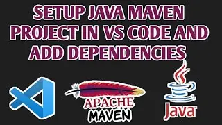 How to Setup Java Manven Project in VS Code and Add Dependencies