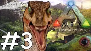 Ark: Survival Evolved - Gameplay - Episode 3 