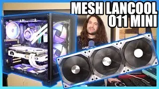 Lian Li Mesh Lancool II, O11 Mini, Wireless Fan Daisy Chain, & 315