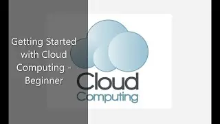 Getting Started With Cloud Computing | Cloud Computing for Beginners