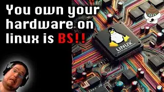 You own your hardware on linux IS BS