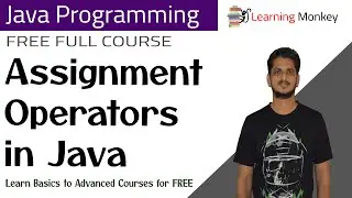 Assignment Operators in Java || Lesson 11 || Java Programming || Learning Monkey ||