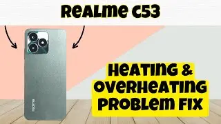 Heating & overheating problem fix Realme C53 || How to solve heating and overheating issues