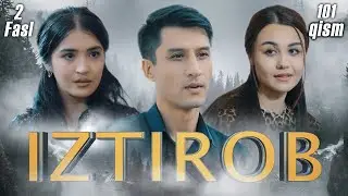 Iztirob (Ozbek serial) I Изтироб (Ўзбек сериал) 101 - Qism 2-Fasl