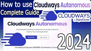 Best WordPress Hosting [ 2024 Update ] Cloudways Autonomous Fully Managed WordPress Hosting