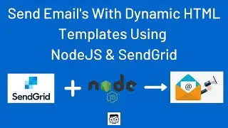 Send Emails With Dynamic HTML Templates Using NodeJS & SendGrid