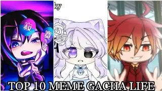 — Top 10 gacha life memes