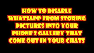 How to disable whatsapp from storing pictures into your android phone's gallery